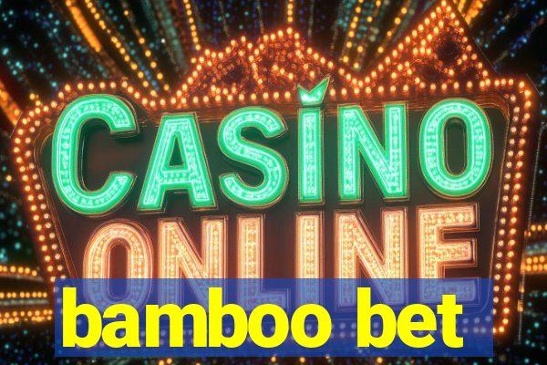bamboo bet
